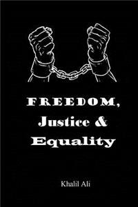 Freedom, Justice & Equality