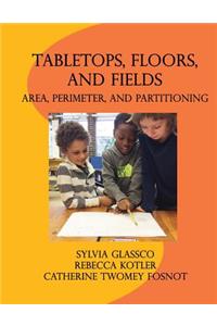 Tabletops, Floors, and Fields: Area, Perimeter, and Partitioning