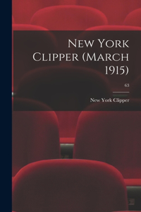 New York Clipper (March 1915); 63