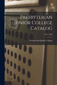Presbyterian Junior College Catalog; 1941-1942