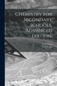 Chemistry for Secondary Schools. Advanced Edition.