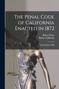 Penal Code of California Enacted in 1872