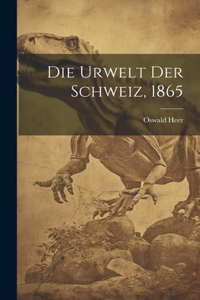Die Urwelt der Schweiz, 1865