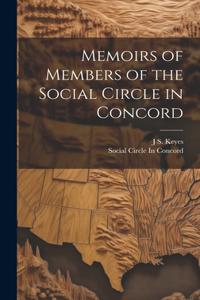 Memoirs of Members of the Social Circle in Concord