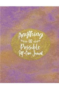 Anything Is Possible - Self Care Journal