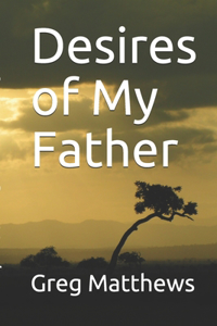 Desires of My Father