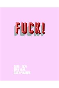 FUCK! 2020 - 2021 Two Year Daily Planner