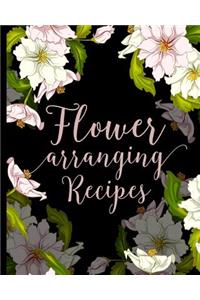 Flower Arranging Recipes