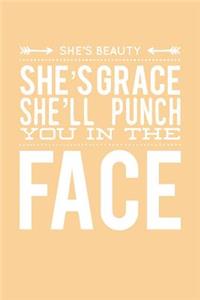 She's Beauty She's Grace She'll Punch You in the Face