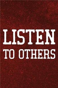 Listen To Others