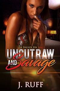 Uncut Raw and Savage