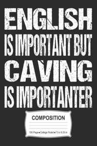 English Is Important But Caving Is Importanter Composition