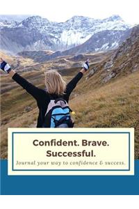 Confident. Brave. Successful.