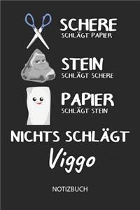 Nichts schlägt - Viggo - Notizbuch: Schere - Stein - Papier - Individuelles Namen personalisiertes Männer & Jungen Blanko Notizbuch. Liniert leere Seiten. Coole Uni & Schulsachen, Gesc