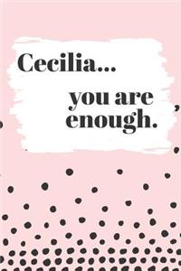 Cecilia You are Enough