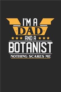 I'm a Dad and a Botanist Nothing Scares Me