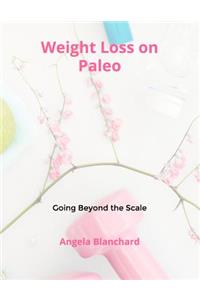 Weight Loss on Paleo