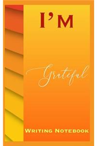 I'm Grateful Writing Notebook