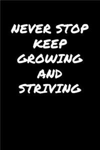 Never Stop Keep Growing and Striving