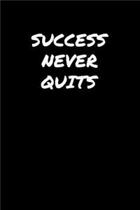 Success Never Quits