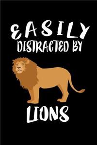 Easily Distracted By Lions