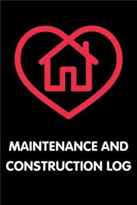 Maintenance and Construction Log