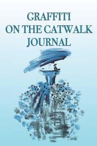 Graffiti on The Catwalk Journal