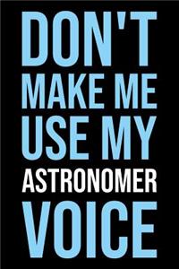Don't Make Me Use My Astronomer Voice