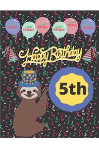 Happy 5th Birthday Notebook: Smiling Sloth 5 Year Old Journal To Write In