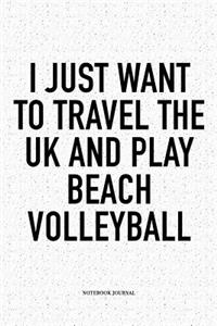 I Just Want to Travel the UK and Play Beach Volleyball
