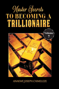 Master Secrets to becoming a trillionaire