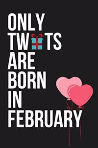 Only Tw*ts Are Born in February