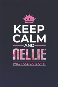 Keep Calm and Nellie Will Take Care of It