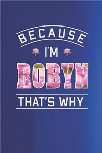 Because I'm Robyn That's Why