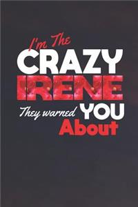 I'm The Crazy Irene They Warned You About