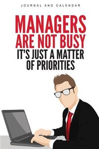 Managers Are Not Busy It's Just A Matter Of Priorities
