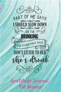 Slow Down On The Drinking Gratitude Journal For Women