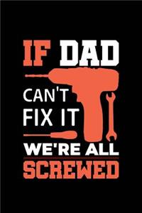 If Dad Can't Fix It We're All Screwed