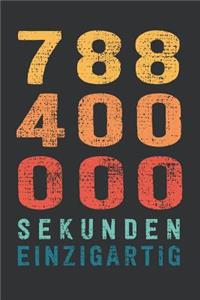 788 400 000 Sekunden Einzigartig