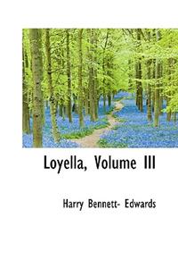 Loyella, Volume III