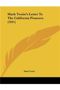 Mark Twain's Letter To The California Pioneers (1911)