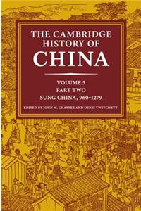 Cambridge History of China: Volume 5, Sung China, 960-1279 Ad, Part 2