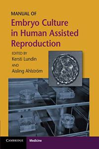 Manual of Embryo Culture in Human Assisted Reproduction