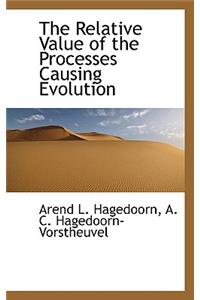 The Relative Value of the Processes Causing Evolution