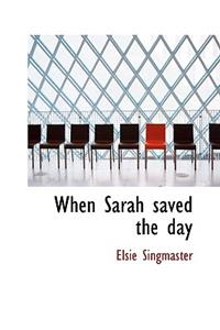 When Sarah Saved the Day
