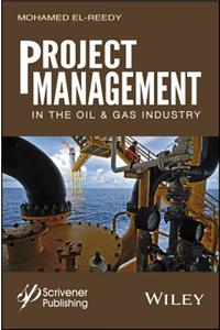 Project Management in the Oil and Gas Industry