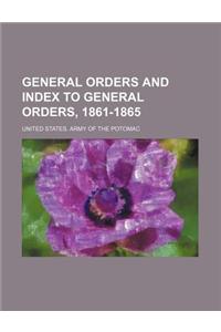 General Orders and Index to General Orders, 1861-1865