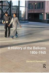 A History of the Balkans 1804-1945