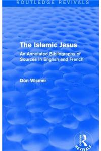 Routledge Revivals: The Islamic Jesus (1977)