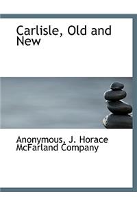 Carlisle, Old and New